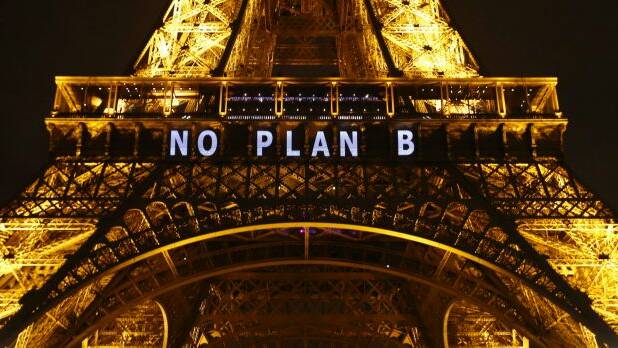 "NO PLAN B" on the Eiffel Tower during the Paris climate talks in 2015 might also apply to Australia.  Photo: AP/ Francois Mori