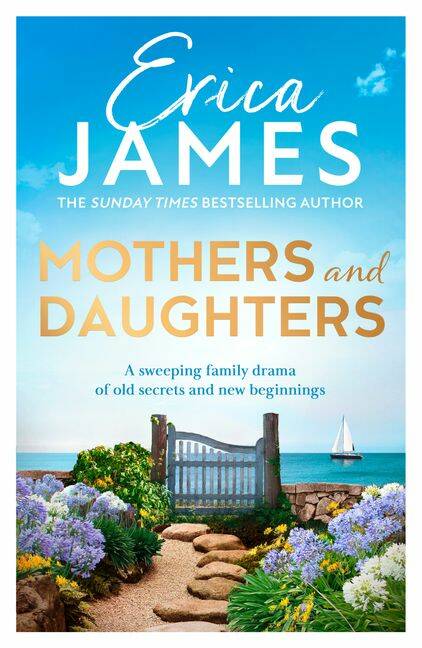 Yours to win: Australian Community Media has seven copies of Eric James' Mothers and Daughters to give away to lucky readers. Picture: HarperCollins